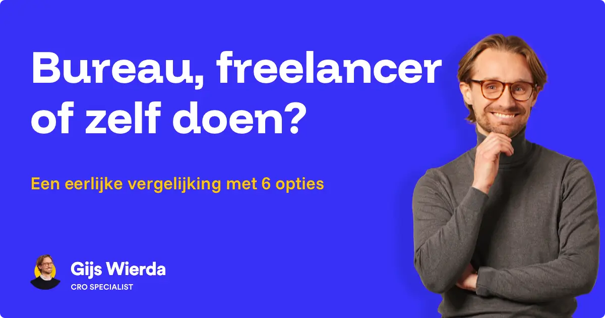 Conversie-optimalisatie: bureau, freelancer of zelf doen?