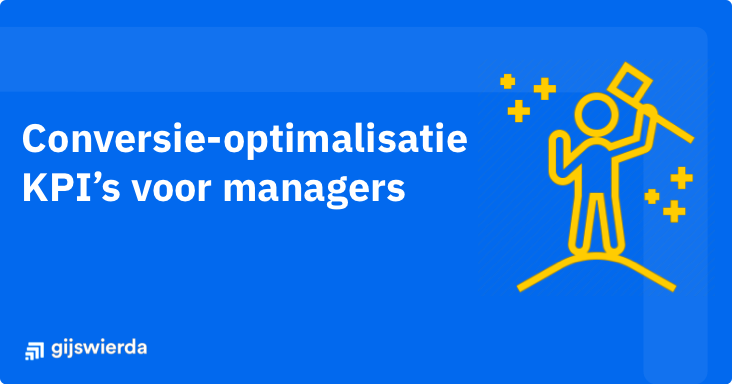 Conversie-optimalisatie (CRO) KPI's voor marketing managers